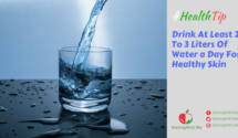 Drink At Least 2 To 3 Liters Of Water Day For Healthy Skin