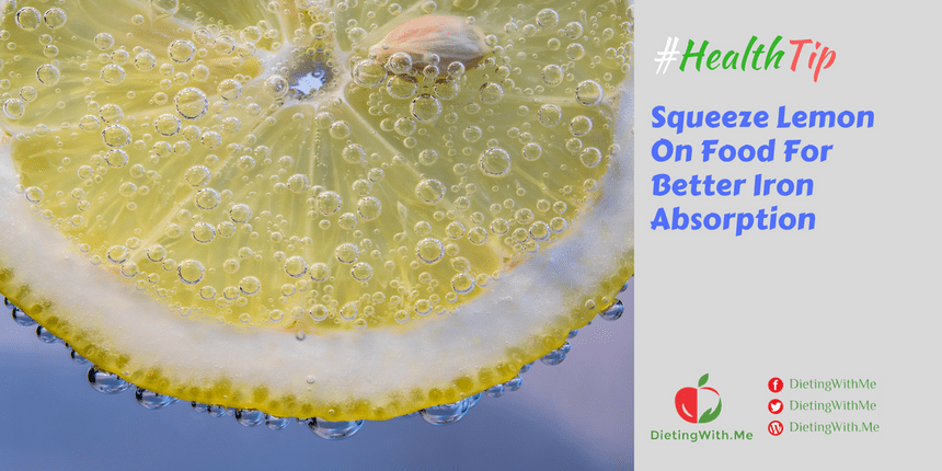 Squeeze Lemon On Food For Better Iron Absorption.