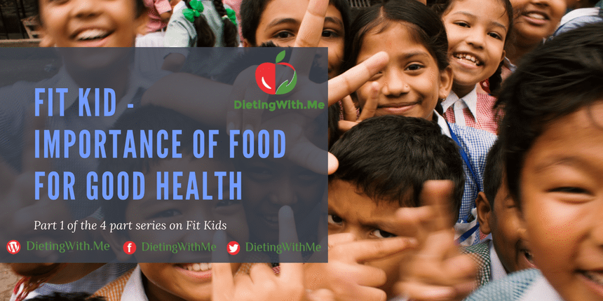 Fit Kid - Importance of Food for Good Health. Part 1 of 4