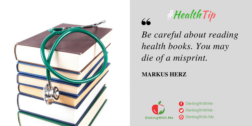 Be careful about reading health books. You may die of a misprint