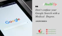 DONT CONFUSE YOUR GOOGLE SEARCH WITH A MEDICAL DEGREE