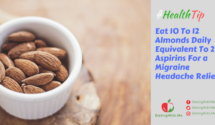 Eat 10 To 12 Almonds Daily Equivalent To 2 Aspirins For A Migraine Headache Relief