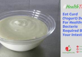 Eat Curd (Yogurt) Daily For Healthy Bacteria Required By Your Intestine