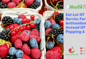 Eat Lot Of Berries For Antioxidants Instead Of Popping A Pill