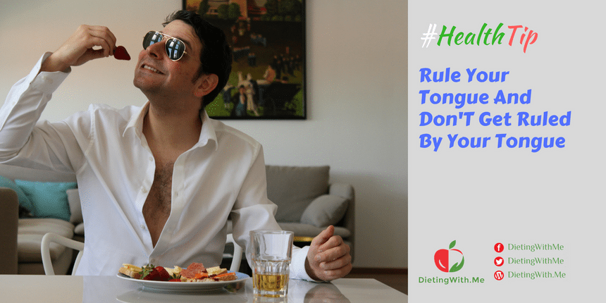 Rule Your Tongue And Don’t Get Ruled By Your Tongue