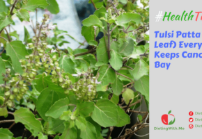 Tulsi Patta (Basil Leaf) Every Day Keeps Cancer At Bay